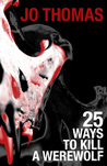 25 Ways to Kill a Werewolf