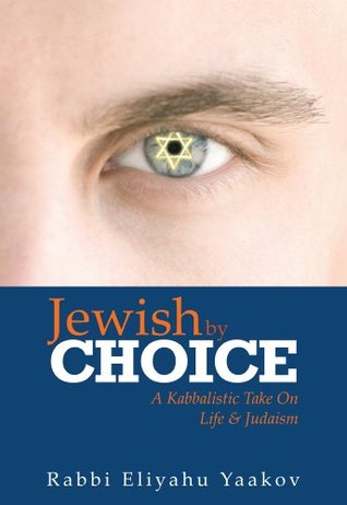 Jewish By Choice Eliyahu Yaakov Jewish By Choice Eliyahu Yaakov