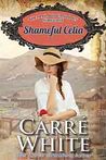 Shameful Celia (The Mail Order Brides of Boot Creek #3)