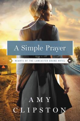 A Simple Prayer (Hearts of Lancaster Grand Hotel, #4)