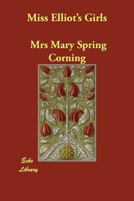 Miss Elliots Girls Mary Spring Corning Miss Elliots Girls Mary Spring Corning