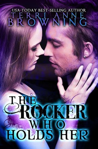 The Rocker Who Holds Her (The Rocker, #5)