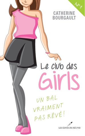 Le club des girls Catherine Bourgault Le club des girls Catherine Bourgault