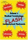 Delmars Medical Terminology Flash! Computerized Flashcards Cengage Learning Delmar Delmars Medical Terminology Flash! Computerized Flashcards Cengage Learning Delmar