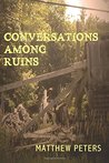 Conversations Among Ruins