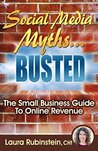 Social Media Myths BUSTED: The Small Business Guide To Online Revenue