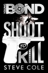 Shoot to Kill (Young Bond, #6)