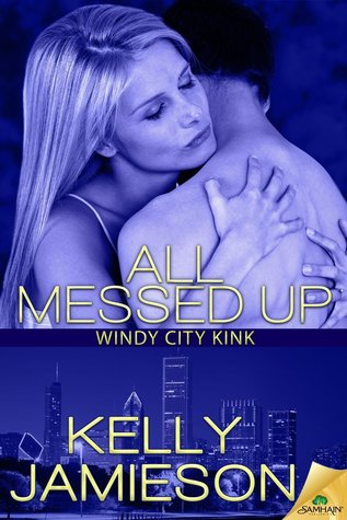 All Messed Up (Windy City Kink, #2)