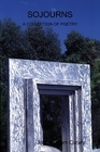 Sojourns: A Collection of Poetry John William Curley Sojourns: A Collection of Poetry John William Curley