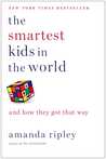 The Smartest Kids in the World: And How They Got That Way The Smartest Kids in the World: And How They Got That Way