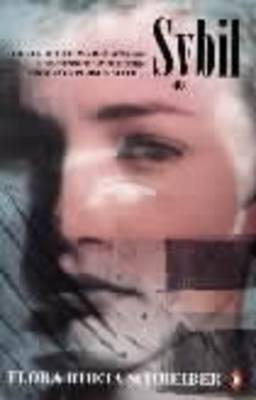 Sybil: The True Story of a Woman Possessed Sixteen Separate Personalities by Flora Rheta Schreiber Sybil: The True Story of a Woman Possessed Sixteen Separate Personalities by Flora Rheta Schreiber