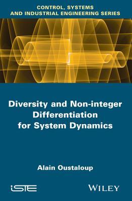 Diversity and Non-Integer Differentiation for System Dynamics Alain Oustaloup Diversity and Non-Integer Differentiation for System Dynamics Alain Oustaloup