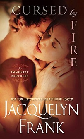 Cursed by Fire (Immortal Brothers, #1)