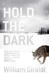 Hold the Dark by William Giraldi