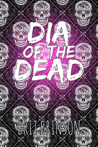 Dia of the Dead by Brit Brinson