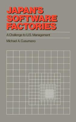Japans Software Factories: A Challenge to U.S. Management Michael A. Cusumano Japans Software Factories: A Challenge to U.S. Management Michael A. Cusumano