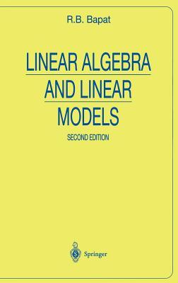 Linear Algebra & Linear Models R.B. Bapat Linear Algebra & Linear Models R.B. Bapat