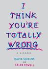I Think You're Totally Wrong: A Quarrel