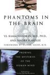 Phantoms in the Brain by V.S. Ramachandran Phantoms in the Brain by V.S. Ramachandran