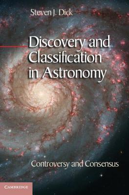 Discovery and Classification in Astronomy Steven J. Dick Discovery and Classification in Astronomy Steven J. Dick