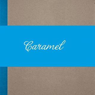 Caramel. Forget Architecture, Schatzchen Andreas Russ-Bovelino Caramel. Forget Architecture, Schatzchen Andreas Russ-Bovelino
