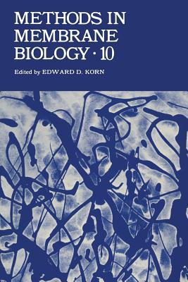 Methods in Membrane Biology: Volume 10 Edward D Korn Methods in Membrane Biology: Volume 10 Edward D Korn