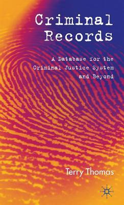 Criminal Records: A Database for the Criminal Justice System and Beyond