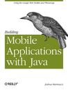 Building Mobile Applications with Java: Using the Google Web Toolkit and Phonegap Building Mobile Applications with Java: Using the Google Web Toolkit and Phonegap