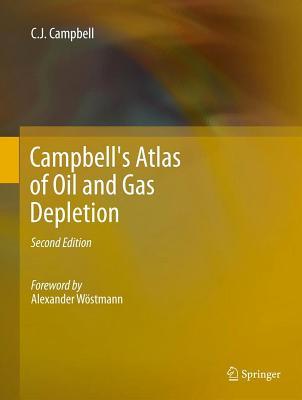 Campbells Atlas of Oil and Gas Depletion Colin J. Campbell Campbells Atlas of Oil and Gas Depletion Colin J. Campbell