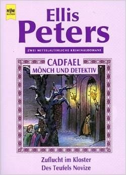 Zuflucht Im Kloster / Des Teufels Novize (Cadfael, #7 - 8) Ellis Peters Zuflucht Im Kloster / Des Teufels Novize (Cadfael, #7 - 8) Ellis Peters