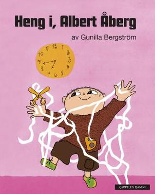 Heng i, Albert Åberg Gunilla Bergström Heng i, Albert Åberg Gunilla Bergström