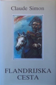 Flandrijska cesta Claude Simon Flandrijska cesta Claude Simon