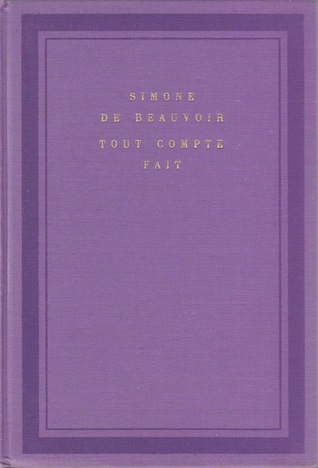 Tout Compte Fait Simone de Beauvoir Tout Compte Fait Simone de Beauvoir
