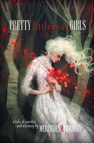 Pretty Little Dead Girls: A Novel of Murder and Whimsy