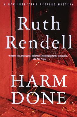 Harm Done: An Inspector Wexford Mystery Ruth Rendell Harm Done: An Inspector Wexford Mystery Ruth Rendell