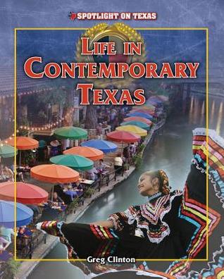 Life in Contemporary Texas Greg Clinton Life in Contemporary Texas Greg Clinton
