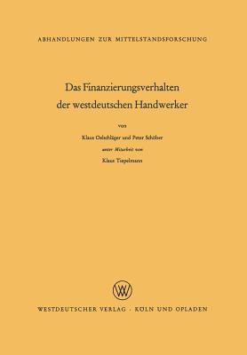 Das Finanzierungsverhalten Der Westdeutschen Handwerker Klaus Oelschlager Das Finanzierungsverhalten Der Westdeutschen Handwerker Klaus Oelschlager