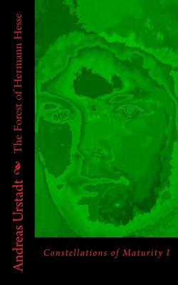 The Forest of Hermann Hesse Andreas Urstadt The Forest of Hermann Hesse Andreas Urstadt