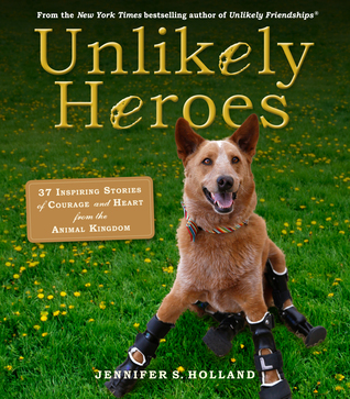 Unlikely Heroes by Jennifer S. Holland