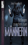 Gefangen zwischen zwei Männern