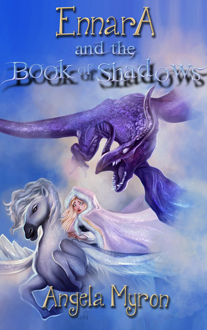 Ennara and the Book of Shadows by Angela Myron