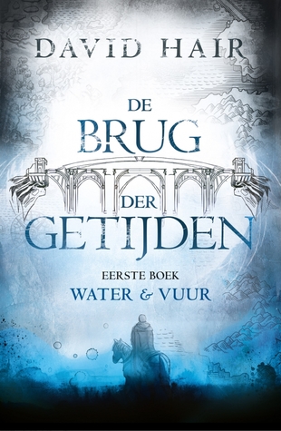 Water en vuur (De Brug der Getijden #1) – David Hair Water en vuur (De Brug der Getijden #1) – David Hair