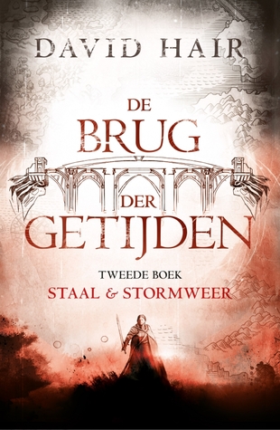 Staal en Stormweer (De Brug der Getijden #2) – David Hair Staal en Stormweer (De Brug der Getijden #2) – David Hair