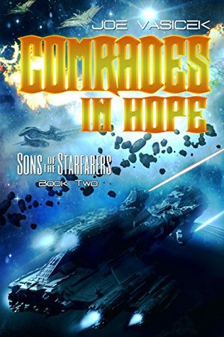 Comrades in Hope (Sons of the Starfarers, #2) Joe Vasicek Comrades in Hope (Sons of the Starfarers, #2) Joe Vasicek