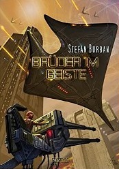 Brüder im Geiste (Der Ruul-Konflikt #7) Stefan Burban Brüder im Geiste (Der Ruul-Konflikt #7) Stefan Burban