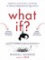What If?: Serious Scientific Answers to Absurd Hypothetical Questions