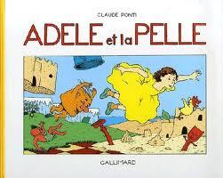 Adèle et la pèle Claude Ponti Adèle et la pèle Claude Ponti