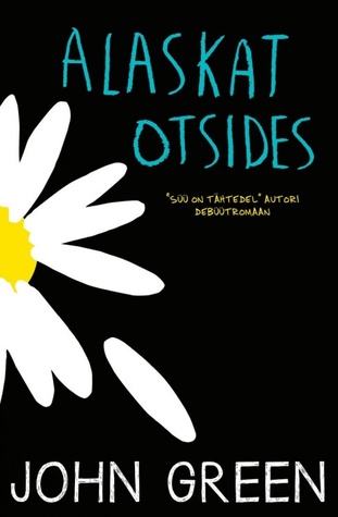 Alaskat otsides John Green Alaskat otsides John Green