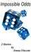 Impossible Odds