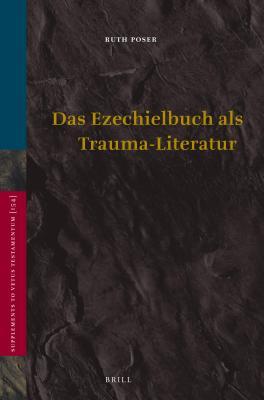 Das Ezechielbuch ALS Trauma-Literatur, Das Ruth Poser Das Ezechielbuch ALS Trauma-Literatur, Das Ruth Poser